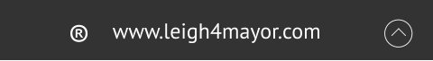 www.leigh4mayor.com ®